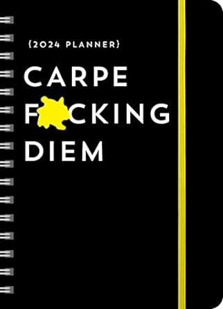 Carpe F*ucking Diem 2024 Planner