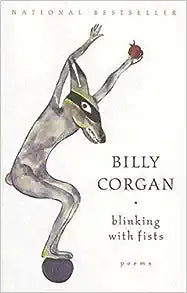 Blinking With Fists by Billy Corgan