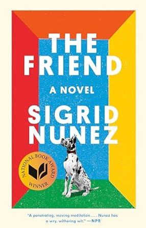 The Friend by Sigrid Nunez