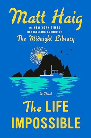 The Impossible Life by Matt Haig (AVAILABLE 09/03)
