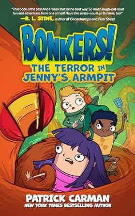 Bonkers!: The Terror in Jenny's Armpit by Patrick Carman