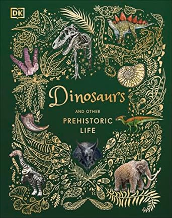 Dinosaurs and Other Prehistoric Life by Professor Anusuya Chinsamy-Turan
