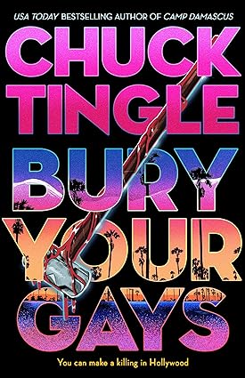 Bury Your Gays by Chuck Tingle (AVAILABLE 7/9)