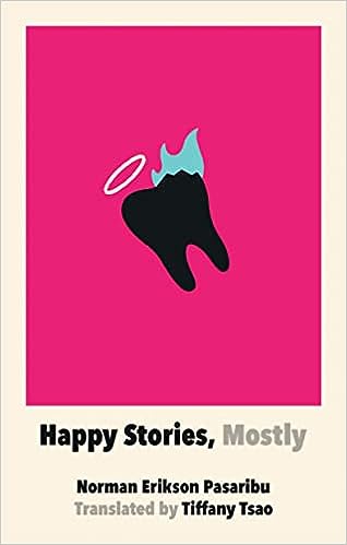 Happy Stories, Mostly by Norman Erikson Pasaribu & Tiffany Tsao (Trans.)