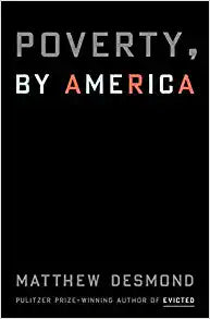 Poverty, By America by Matthew Desmond