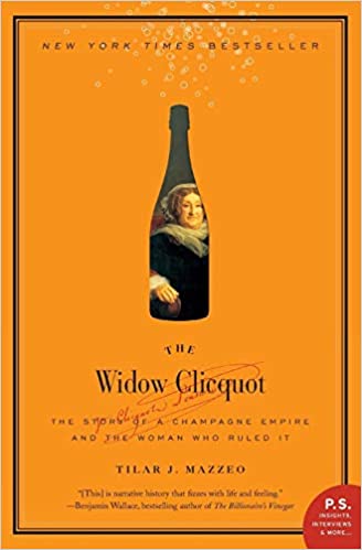 The Widow Clicquot by Tilar J Mazzeo