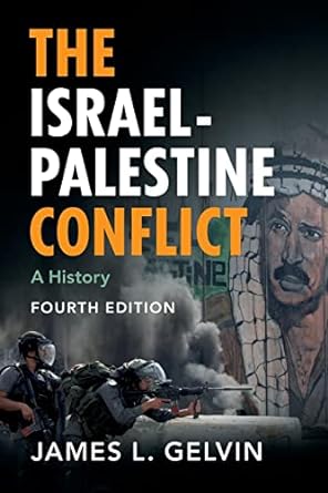 The Israel-Palestine Conflict: a History by James L Gelvin