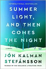 Summer Light, and Then Comes the Night by Jón Kalman Stefánsson & Philip Roughton (Trans.)