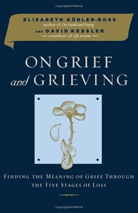 On Grief and Grieving by Elisabeth Kubler-Ross & David Kessler - Used