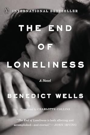 The End of Loneliness by Benedict Wells & Charlotte Collins (Trans.)