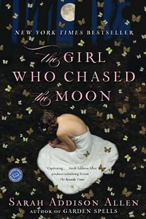 The Girl Who Chased the Moon by Sarah Addison Allen - Used