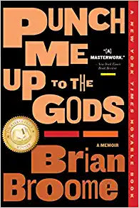 Punch Me Up to the Gods by Brian Broome