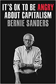 It's Okay to Be Angry About Capitalism by Bernie Sanders