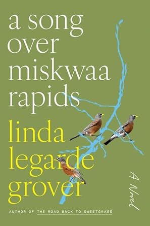 A Song Over Miskwaa Rapids by LInda Legarde Grover