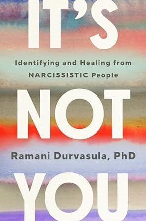 It's Not You by Ramani Durvasula, PhD