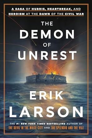 The Demon of Unrest by Erik Larson (AVAILABLE 4/30)