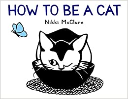 How to Be a Cat by Nikki McClure