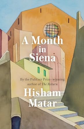 A Month in Siena by Hisham Matar - Sale