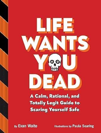 Life Wants You Dead by Evan Waite & Paula Searing (Illus)