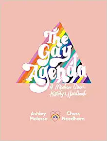 The Gay Agenda by Ashley Molesso & Chess Needham
