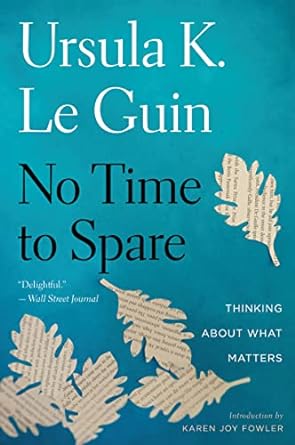 No Time to Spare by Ursula K Le Guin