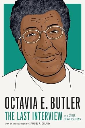 Octavia E Butler: the Last Interview by Samuel R Delany (Intro)
