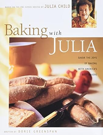 Baking with Julia (Based on the PBS Series Hosted by Julia Child)