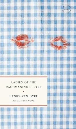 Ladies of the Rachmaninoff Eyes by Henry Van Dyke