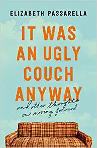 It Was an Ugly Couch Anyway by Elizabeth Passarella