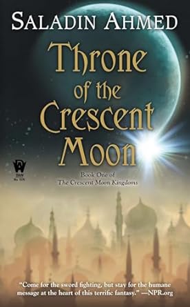 Throne of the Crescent Moon by Saladin Ahmed