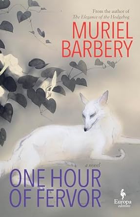 One Hour Of Fervor by Muriel Barbery