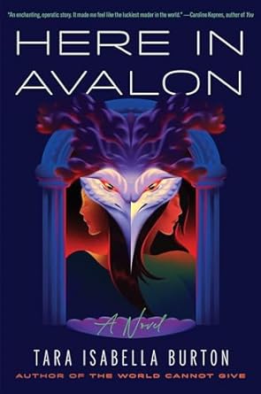 Here in Avalon by Tara Isabella Burton
