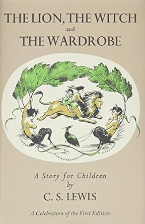 The Lion, the Witch, and the Wardrobe by CS Lewis (A Celebration of the 1st Edition)