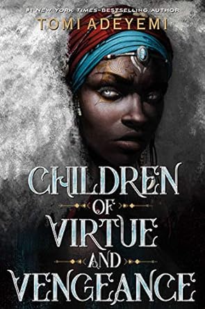 Children of Virtue & Vengance by Tomi Adeyemi - Used
