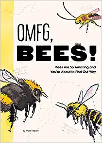 OMFG, Bees! by Matt Kracht