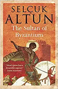 The Sultan of Byzantium by Selçuk Altun