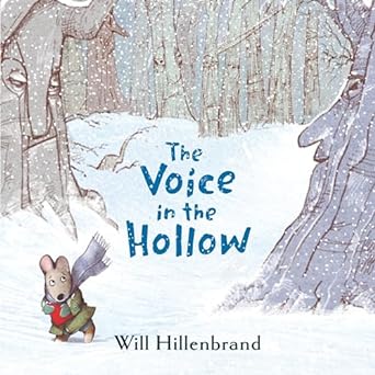 The Voice in the Hollow by Will Hillenbrand