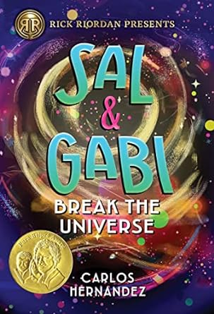 Sal & Gabi Break the Universe by Carlos Hernandez