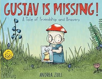 Gustav is Missing! by Andrea Zuill
