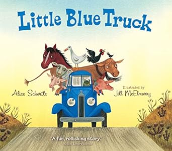 Little Blue Truck by Alice Schertle & Jill McElmurry (Illus)