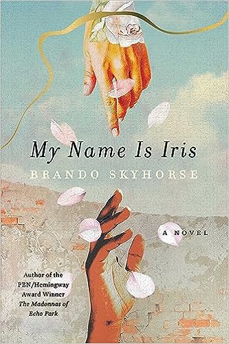 My Name is Iris by Brando Skyhorse