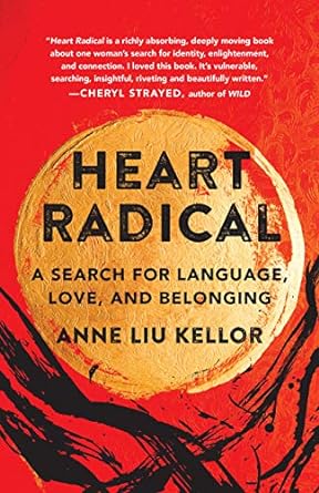 Heart Radical by Anne Liu Kellor