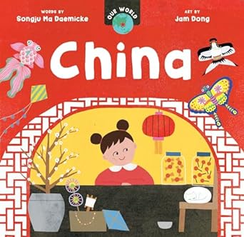 Our World: China by Songju Ma Daemicke & Jam Dong (Illus)