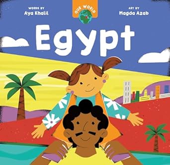 Egypt by Aya Khalil & Magda Azab (Illus)