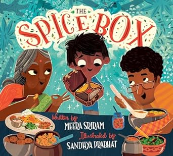 The Spice Box by Meera Sriram & Sandhya Prabhat (Illus)