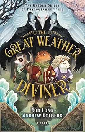 The Great Weather Diviner by Rob Long & Andrew Dolberg