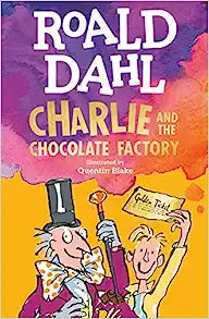 Charlie and the Chocolate Factory by Roald Dahl