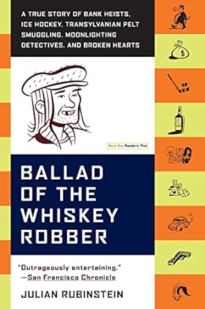Ballad of the Whiskey Robber by Julian Rubenstein
