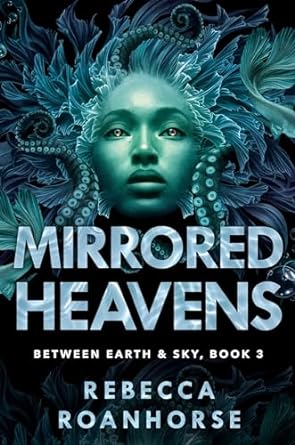 Mirrored Heavens by Rebecca Roanhorse (AVAILABLE 6/4/24)