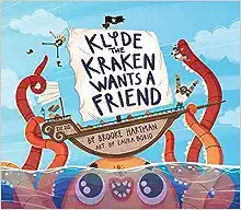 Klyde the Kraken Wants a Friend by Brooke Hartman & Laura Borio (Illus)